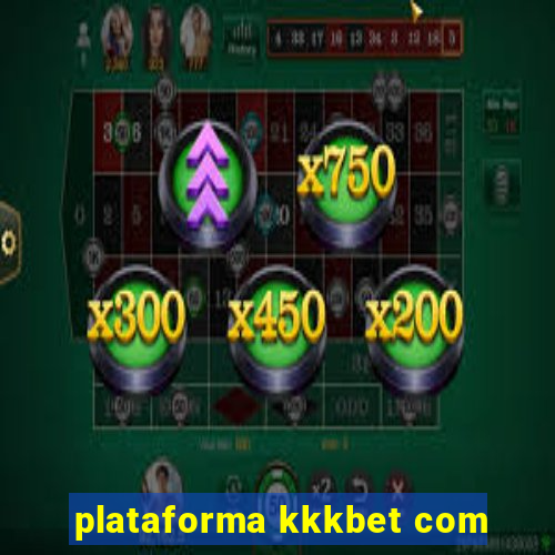 plataforma kkkbet com